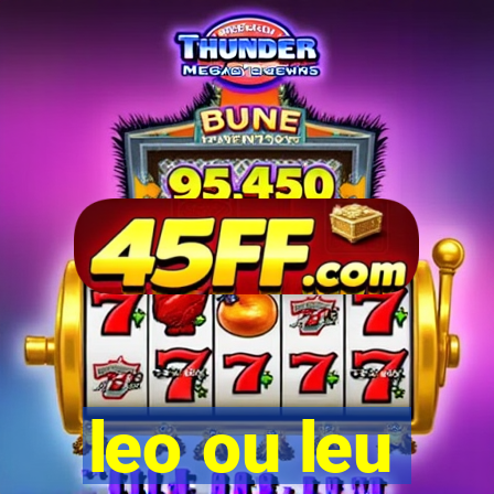leo ou leu